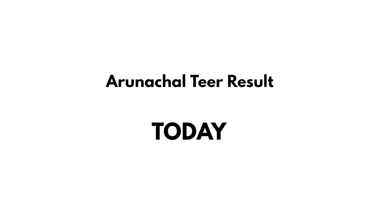 Arunachal Teer Result